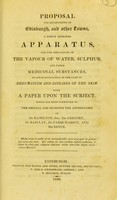 view Proposal for establishing in Edinburgh, and other towns, a newly improved apparatus, for the application of the vapour of water, sulphur, and other medicinal substances, found so efficacious in the cure of rheumatism and diseases of the skin : with a paper upon the subject, which has been submitted to the perusal and received the approbation of Dr. Hamilton, Sen. Dr. Gregory, Dr. Barclay, Dr. Farquharson, and Mr. Bryce.