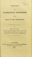 view Remarks on interstitial absorption of the neck of the thigh-bone / by Benjamin Bell.