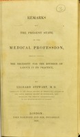 view Remarks on the present state of the medical profession : shewing chiefly the necessity for the division of labour in its practice / by Leonard Stewart.