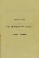 view Observations on the disorders of females connected with uterine irritation.