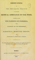 view Observations on the prevailing practice of supplying medical assistance to the poor, commonly called the farming of parishes : with suggestions for the establishment of parochial medicine chests; or, infirmaries in agricultural districts.