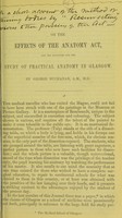 view On the effects of the Anatomy Act, and the facilities for the study of practical anatomy in Glasgow / by George Buchanan.