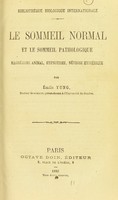 view Le sommeil normal et le sommeil pathologique : magnétisme animal, hypnotisme, névrose hystérique / par Émile Yung.