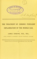 view The treatment of chronic purulent inflammation of the middle ear / by James Erskine.