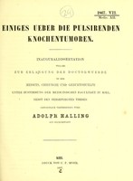 view Einiges ueber die Pulsirenden Knochentumoren : Inauguraldissertation welche zur Erlangung der Doctorwuerde in der Medicin, Chirurgie und Geburtshuelfe unter Zustimmung der Medicinischen Facultaet zu Kiel, nebst den Beigefuegten Thesen / Oeffentlich Vertheidigen wird Adolph Halling.