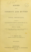 view Remarks on the conduct and duties of young physicians : addressed to the Edinburgh medical graduates of 1842, on the occasion of their receiving their medical degree, at the annual public meeting of the Senatus Academicus of the University, held on the 1st August / by J. Y. Simpson, M.D.