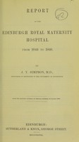 view Report of the Edinburgh Royal Maternity Hospital, from 1844 to 1846 / by J.Y. Simpson.