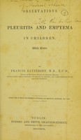 view Observations on pleuritis and empyema in children : with cases / by Francis Battersby, M.B.