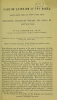 view Case of aneurism of the aorta, arising from the back part of the arch, simulating laryngeal disease, and fatal by suffocation / by W.T. Gairdner.