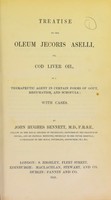 view Treatise on the oleum jecoris aselli, or, cod liver oil, as therapeutic agent in certain forms of gout, rheumatism, and scrofula : with cases / by John Hughes Bennett.