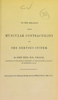 view On the relation between muscular contractility and the nervous system / by John Reid.