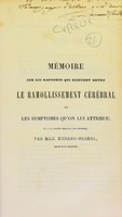 view Mémoire sur les rapports qui existent entre le ramollissement cérébral et les symptomes qu'on lui attribue / par Max. Durand-Fardel.