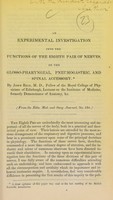 view An experimental investigation into the functions of the eighth pair of nerves, or the glosso-pharyngeal pneumogastric, and spinal accessory / by John Reid.