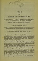 view Case of excision of the lower jaw, in which both lateral portions of the bone have been removed, leaving merely a small portion at the symphysis / by James Spence, surgeon.