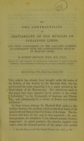 view On the contractility or irritability of the muscles of paralysed limbs, and their excitability by the galvanic current, in comparison with the corresponding muscles of healthy limbs / by Robert Bentley Todd.