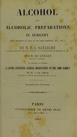 view Alcohol and alcoholic preparations in surgery : their influence on union by the first intention, etc., etc. / by M. F.J. Batailhé and M. Ad. Guillet.