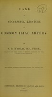 view Case of successful ligature of common iliac artery / by W. B. McKinlay.