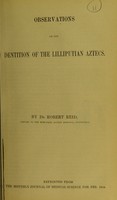 view Observations on the dentition of the Lilliputian Aztecs / by Dr. Robert Reid.