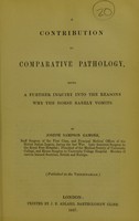 view A contribution to comparative pathology, being a further inquiry into the reasons why the horse rarely vomits / by Joseph Sampson Gamgee.