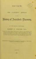 view Review of the "Lancet's" article on the history of anaesthetic discovery / by the original discoverer, Robert H. Collyer, M.D.