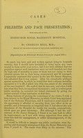 view Cases of phlebitis and face presentation : with remarks on the Edinburgh Royal Maternity Hospital / by Charles Bell, M.D.