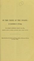 view On the urine of the insane : a contribution to urology / by Adam Addison.