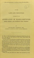 view On the laws and principles concerned in the aggregation of blood-corpuscles both within and without vessels / by Richard Norris, M.D.