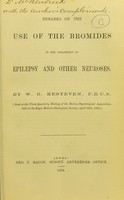 view Remarks on the use of the bromides in the treatment of epilepsy and other neuroses / by W.B. Kesteven.