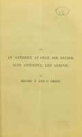 view On an antidote at once for prussic acid, antimony, and arsenic / by Messrs. T. and H. Smith.