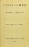 view On non-nitrogenised food in a physiological point of view / by Messrs. Seller and Stephens.