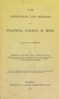 view On the principles and method of a practical science of mind : a reply to a criticism / by Thomas Laycock.