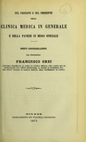 view Sul passato e sul presente della clinica medica pavese in modo speciale : brevi considerazioni / del Professore Orsi.