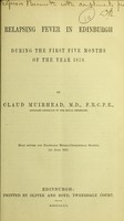 view Relapsing fever in Edinburgh during the first five months of the year 1870 / by Claud Muirhead, M.D.