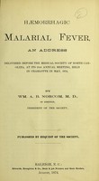 view Haemorrhagic malarial fever : an address delivered before the Medical Society of North Carolina, at its 21st annual meeting, held in Charlotte in May, 1874 / by Wm. A. B. Norcom, M.D.