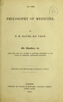 view On the philosophy of medicine : on quackery, &c., being the last of a course of lectures delivered in the School of Medicine, Newcastle-upon-Tyne / by R. M. Glover.