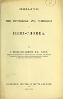 view Observations on the physiology and pathology of hemi-chorea / by J. Hughlings-Jackson, M.D.