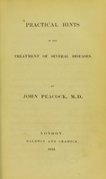 view Practical hints on the treatment of several diseases / by John Peacock.