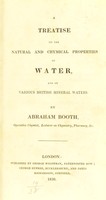 view Treatise on the natural and chymical properties of water, and on various British mineral waters / by Abraham Booth.