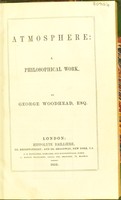 view Atmosphere : a philosophical work / by George Woodhead.