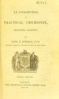 view An introduction to pracical chemistry : including analysis / by John E. Bowman.