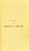 view A manual of elementary chemistry : theoretical and practical / by George Fownes.