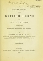 view A popular history of the British ferns and the allied plants : comprising the club-mosses, pepperworts and horsetails / by Thomas Moore.