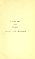 view Lectures on the diseases of infancy and childhood / by Charles West.