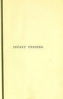 view Infant feeding and its influence on life, or, the causes and prevention of infant mortality / by C.H.F. Routh.