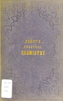 view Course of practical chemistry : as adopted at University College, Toronto / by Henry Croft.