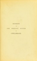 view On some disorders of the nervous system in childhood : being the Lumleian Lectures delivered at the Royal College of Physicians of London in March 1871 / by Charles West.