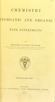 view Chemistry, inorganic and organic : with experiments / by Charles Loudon Bloxam.