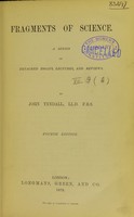 view Fragments of science : a series of detached essays, lectures, and reviews / by John Tyndall.