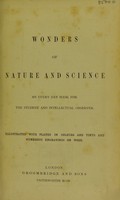 view Wonders of nature science : an every day book for the student and intellectual observer.