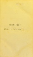 view Chemistry, inorganic and organic : with experiments / by Charles Loudon Bloxam.